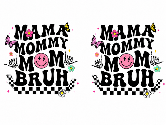 MCW-MA003 | Mama Mommy Mom Bruh